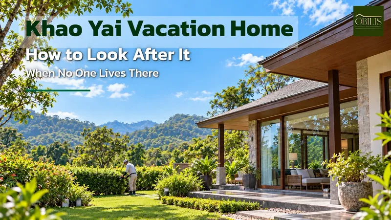 How to Maintain a Vacation Home in Khao Yai When No One Lives There Full-Time